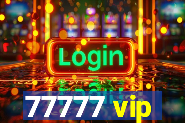 77777 vip